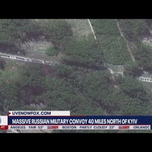 Russian convoy 40-miles long approaching Kyiv: New details | LiveNOW from FOX