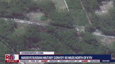 Russian convoy 40-miles long approaching Kyiv: New details | LiveNOW from FOX