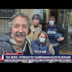 Fox News cameraman killed in Ukraine attack that injured reporter Benjamin Hall | LiveNOW from FOX
