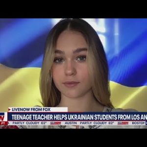 Teenage teacher helps Ukrainian students from Los Angeles | LiveNOW from FOX