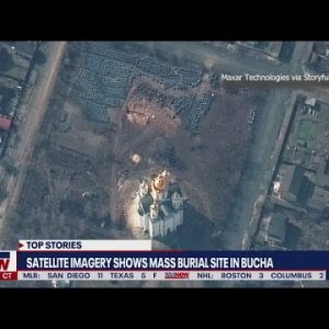 Satellite images of mass grave site in Bucha contradicts Russian claims | LiveNOW from FOX