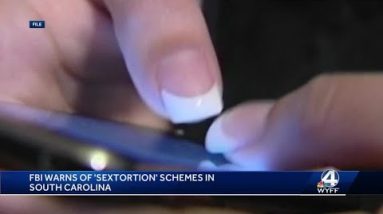FBI warns of 'sextortion' schemes in South Carolina