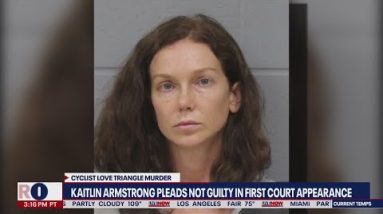 Austin love triangle murder: Kaitlin Armstrong pleads not guilty in 1st court appearance