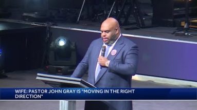 Pastor John Gray's wife gives update on husband's health scare