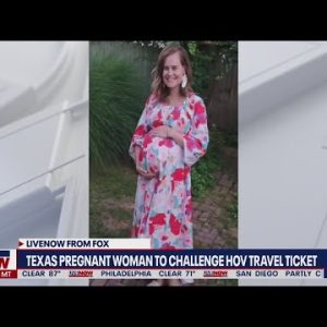 Texas pregnant woman to challenge HOV travel ticket | LiveNOW from FOX