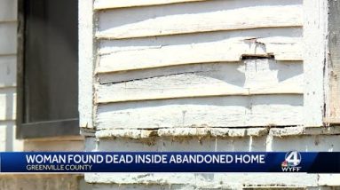 Woman found dead inside Greenville County abandoned house, coroner says