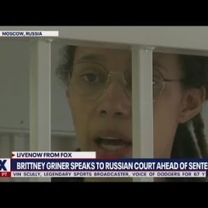 'Honest mistake': Brittney Griner speaks in Russian court ahead of sentencing | LiveNOW from FOX