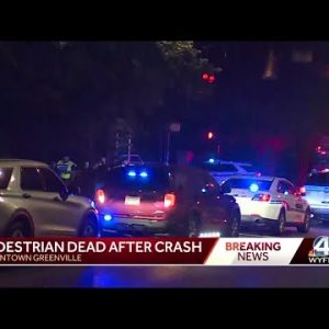 Pedestrian hit and killed in downtown Greenville