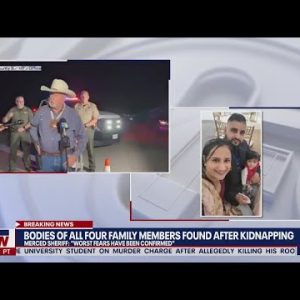 'Worst fears confirmed' Bodies of all 4 family members found after kidnapping in Merced | LiveNOW fr