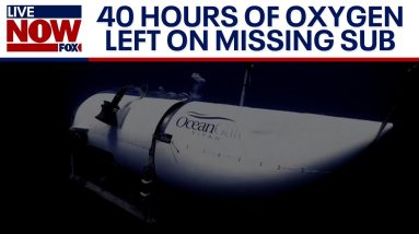 Titanic submersible: 40 hours of oxygen left, Coast Guard says | LiveNOW from FOX