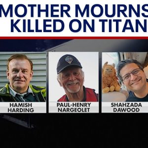 Oceangate sub: Mother mourns teen passenger, husband killed in implosion | LiveNOW from FOX