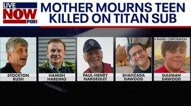 Oceangate sub: Mother mourns teen passenger, husband killed in implosion | LiveNOW from FOX