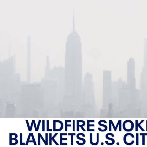 Canada wildfires smoke invades New York City, worsens air quality as schools cancel