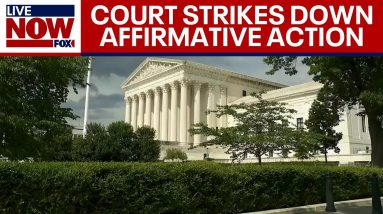 Affirmative action: Supreme Court strikes down in college admissions ruling | | LiveNOW from FOX