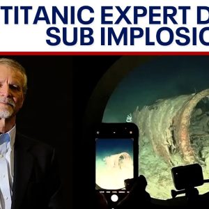 Titanic expert dead in sub implosion, Oceangate says | LiveNOW from FOX