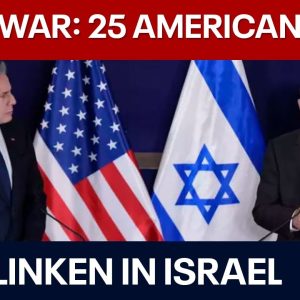 Israel-Hamas war: Blinken in Israel as American death toll rises to 25 |  LiveNOW from FOX