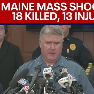 BREAKING: Maine mass shooting deaths confirmed, 18 dead, 13 injured, latest update |LiveNOW from FOX