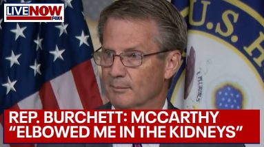 Rep. Burchett claims former speaker Kevin McCarthy elbowed him in the kidneys | LiveNOW from FOX