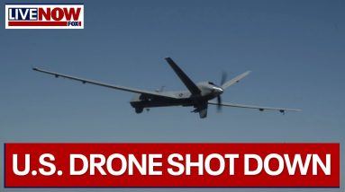 US Reaper drone shot down over Yemen by Iran-backed Houthi rebels | LiveNOW from FOX