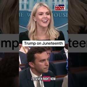 Press Secretary Karoline Leavitt asked if President Trump will commemorate Juneteenth