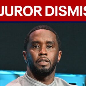 Diddy trial: Juror dismissed over credibility concerns, sex trafficking case continues