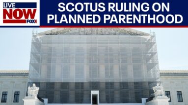 Supreme Court ruling allows states to cut off Medicaid funding to Planned Parenthood