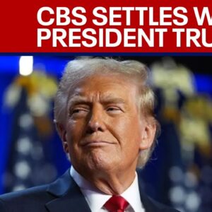 BREAKING: Paramount, CBS settle lawsuit with President Trump, awarding him millions of dollars