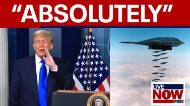 Trump considers bombing Iran again "without a question, absolutely"